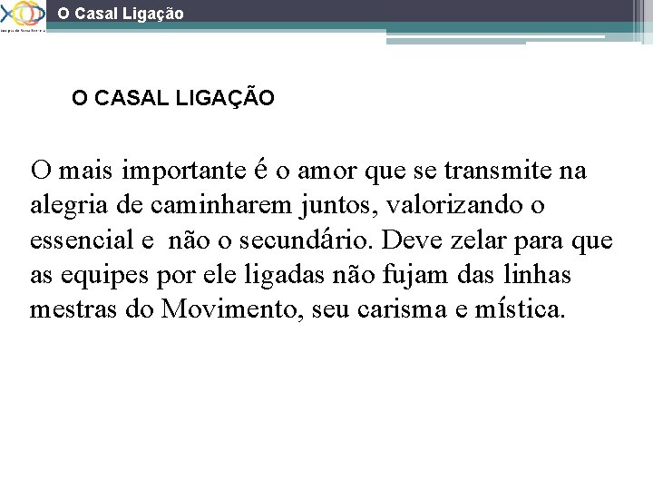 O Casal Ligação O CASAL LIGAÇÃO O mais importante é o amor que se