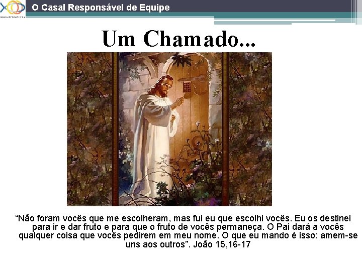 O Casal Responsável de Equipe Um Chamado. . . “Não foram vocês que me