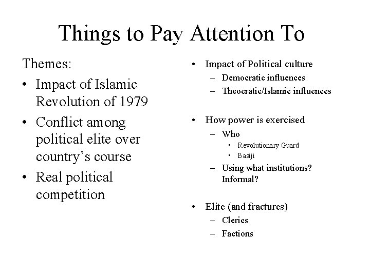 Things to Pay Attention To Themes: • Impact of Islamic Revolution of 1979 •