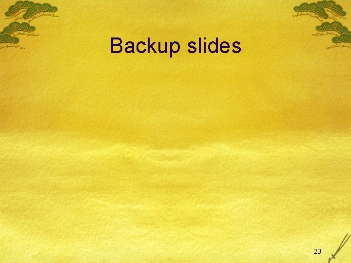 Backup slides 23 