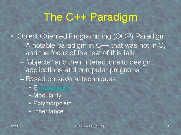 The C++ Paradigm • Object Oriented Programming (OOP) Paradigm – A notable paradigm in