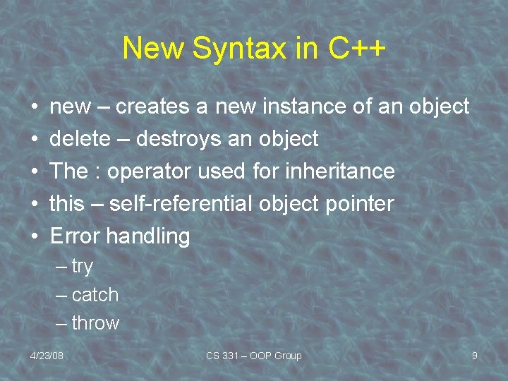New Syntax in C++ • • • new – creates a new instance of