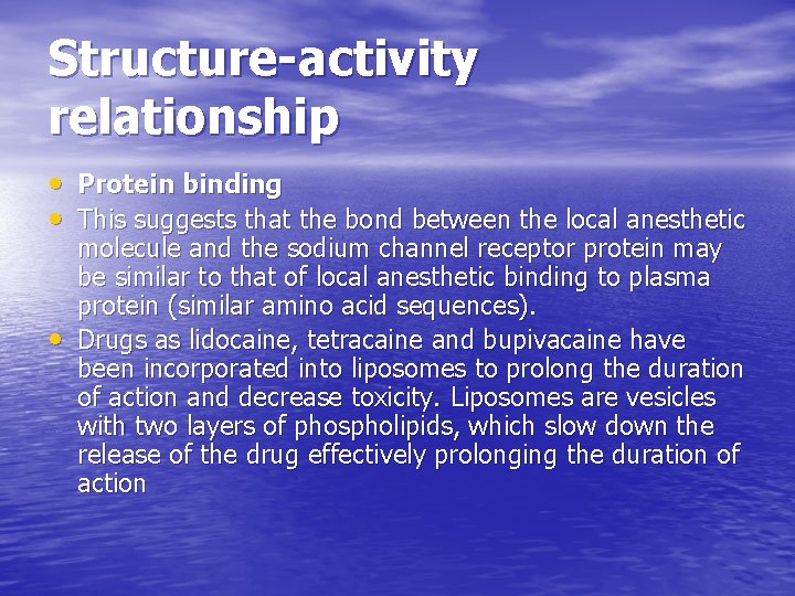 Structure-activity relationship • Protein binding • This suggests that the bond between the local