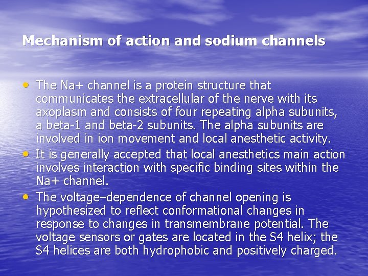 Mechanism of action and sodium channels • The Na+ channel is a protein structure