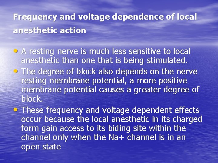 Frequency and voltage dependence of local anesthetic action • A resting nerve is much