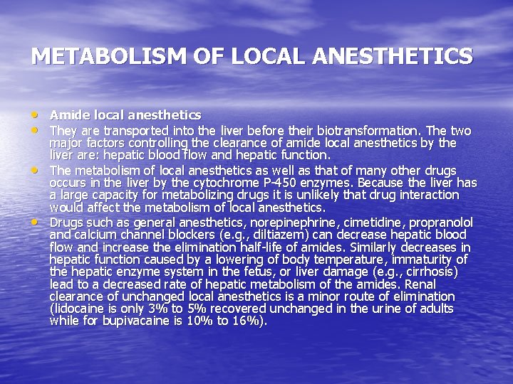 METABOLISM OF LOCAL ANESTHETICS • Amide local anesthetics • They are transported into the