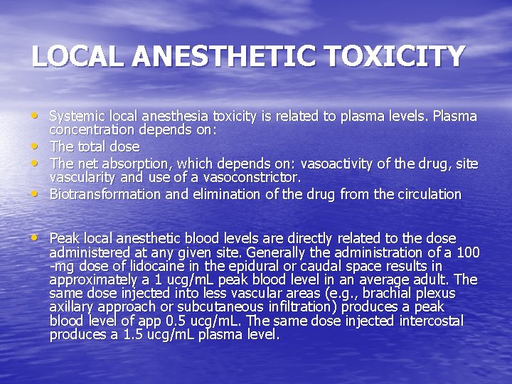 LOCAL ANESTHETIC TOXICITY • Systemic local anesthesia toxicity is related to plasma levels. Plasma