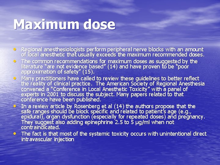 Maximum dose • Regional anesthesiologists perform peripheral nerve blocks with an amount • •