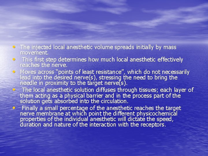  • The injected local anesthetic volume spreads initially by mass • • movement.
