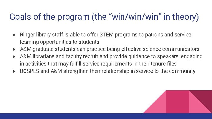 Goals of the program (the “win/win” in theory) ● Ringer library staff is able