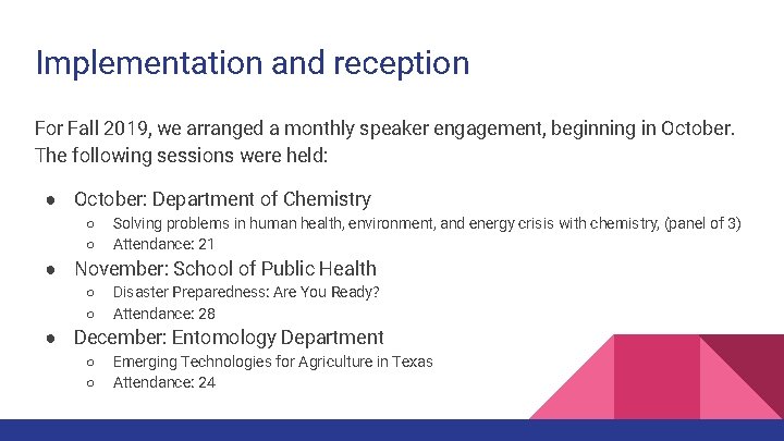 Implementation and reception For Fall 2019, we arranged a monthly speaker engagement, beginning in