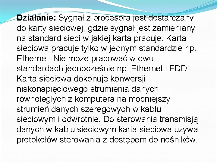 Działanie: Sygnał z procesora jest dostarczany do karty sieciowej, gdzie sygnał jest zamieniany na