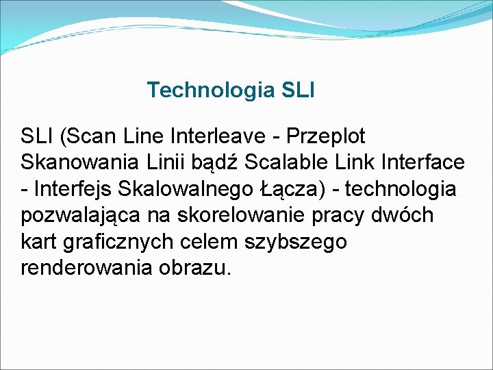 Technologia SLI (Scan Line Interleave - Przeplot Skanowania Linii bądź Scalable Link Interface -