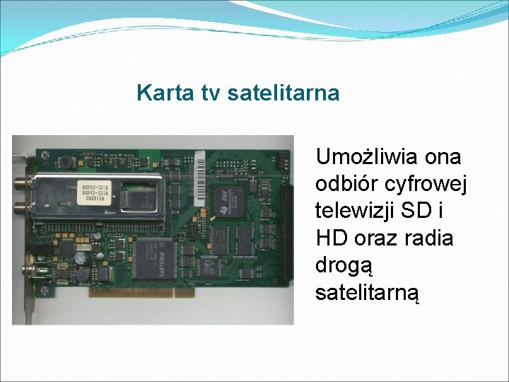 Karta tv satelitarna Umożliwia ona odbiór cyfrowej telewizji SD i HD oraz radia drogą