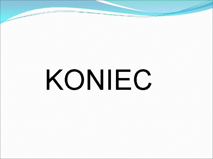 KONIEC 