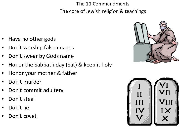 The 10 Commandments The core of Jewish religion & teachings • • • Have