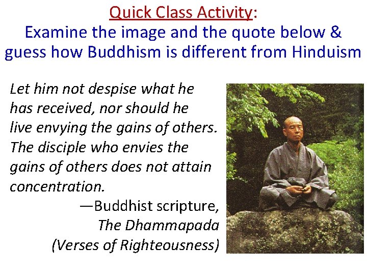 Quick Class Activity: Examine the image and the quote below & guess how Buddhism