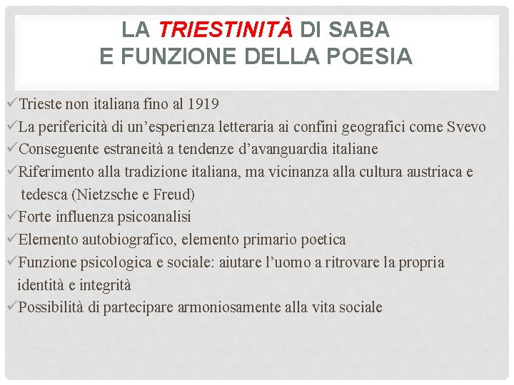 LA TRIESTINITÀ DI SABA E FUNZIONE DELLA POESIA üTrieste non italiana fino al 1919