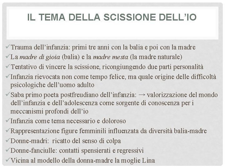 IL TEMA DELLA SCISSIONE DELL’IO üTrauma dell’infanzia: primi tre anni con la balia e