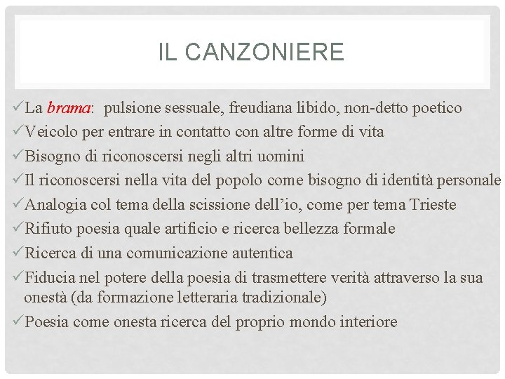 IL CANZONIERE üLa brama: pulsione sessuale, freudiana libido, non-detto poetico üVeicolo per entrare in