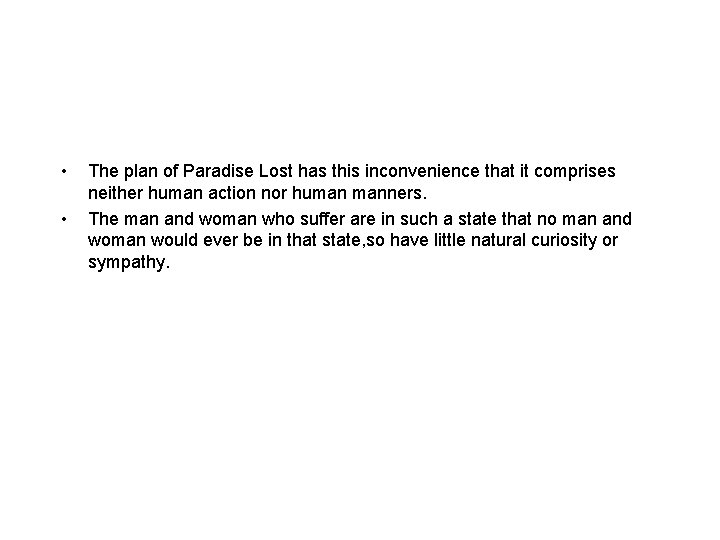  • • The plan of Paradise Lost has this inconvenience that it comprises