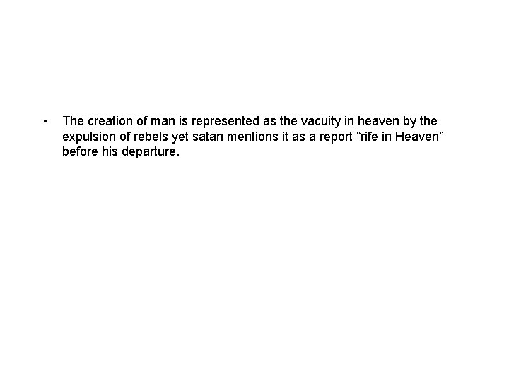  • The creation of man is represented as the vacuity in heaven by