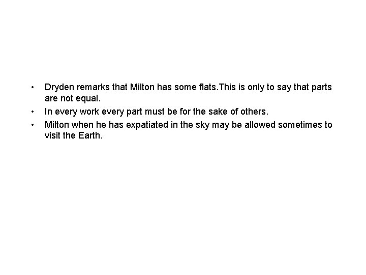  • • • Dryden remarks that Milton has some flats. This is only