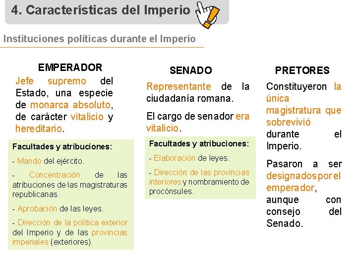 4. Características del Imperio Instituciones políticas durante el Imperio EMPERADOR Jefe supremo del Estado,