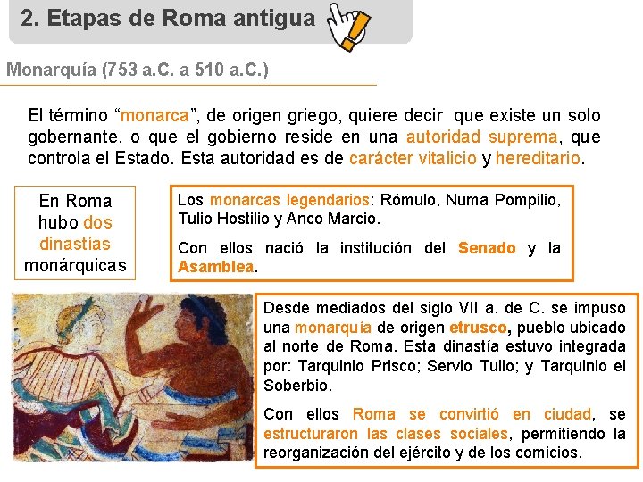 2. Etapas de Roma antigua Monarquía (753 a. C. a 510 a. C. )