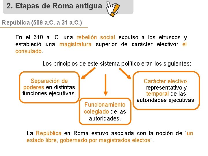 2. Etapas de Roma antigua República (509 a. C. a 31 a. C. )