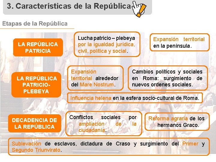 3. Características de la República LA REPÚBLICA PATRICIA LA REPÚBLICA PATRICIOPLEBEYA Lucha patricio –