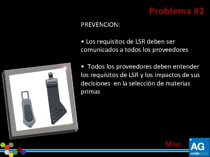 Problema #2 PREVENCION: • Los requisitos de LSR deben ser comunicados a todos los