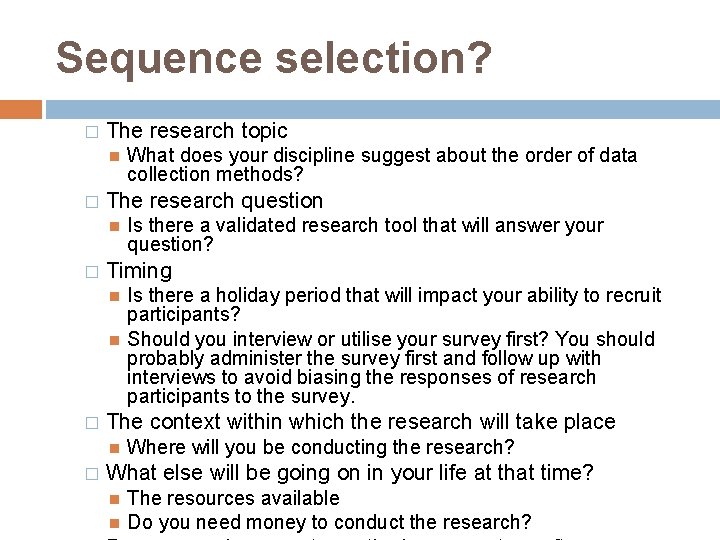 Sequence selection? � The research topic � The research question � Is there a