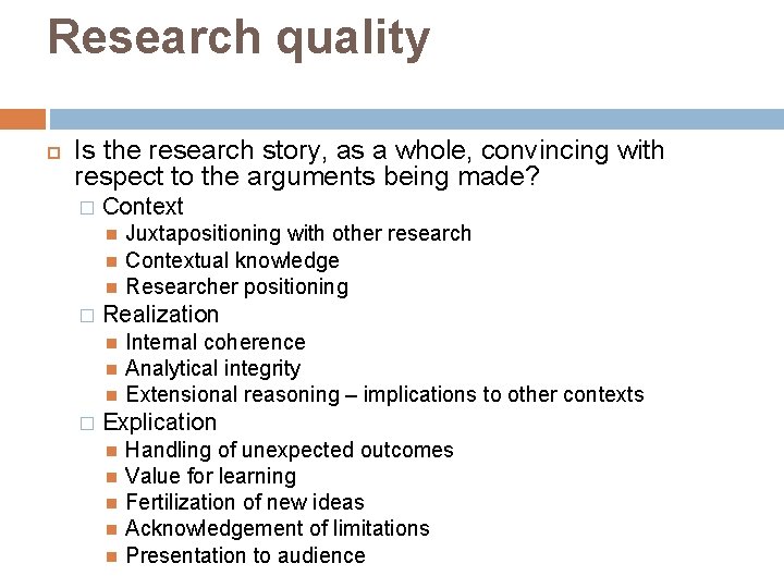 Research quality Is the research story, as a whole, convincing with respect to the