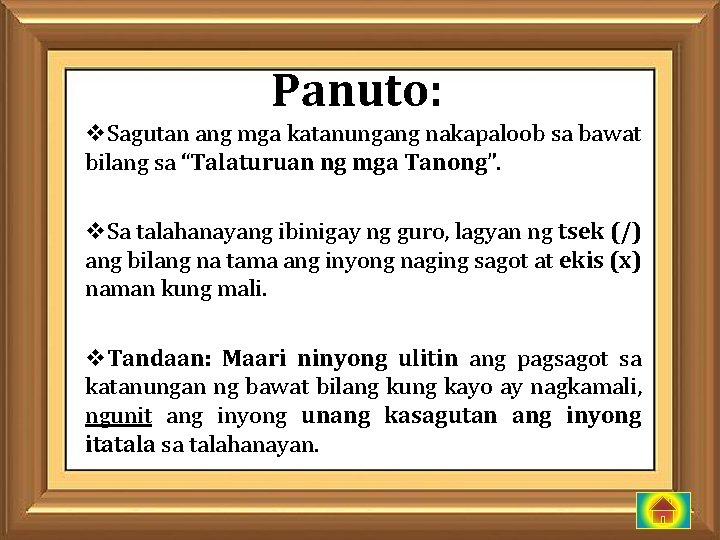 Panuto: v. Sagutan ang mga katanungang nakapaloob sa bawat bilang sa “Talaturuan ng mga