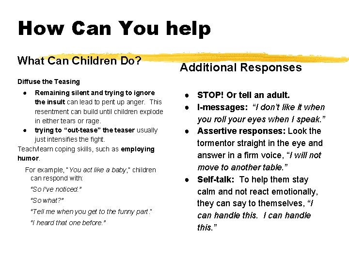 How Can You help What Can Children Do? Additional Responses Diffuse the Teasing ●