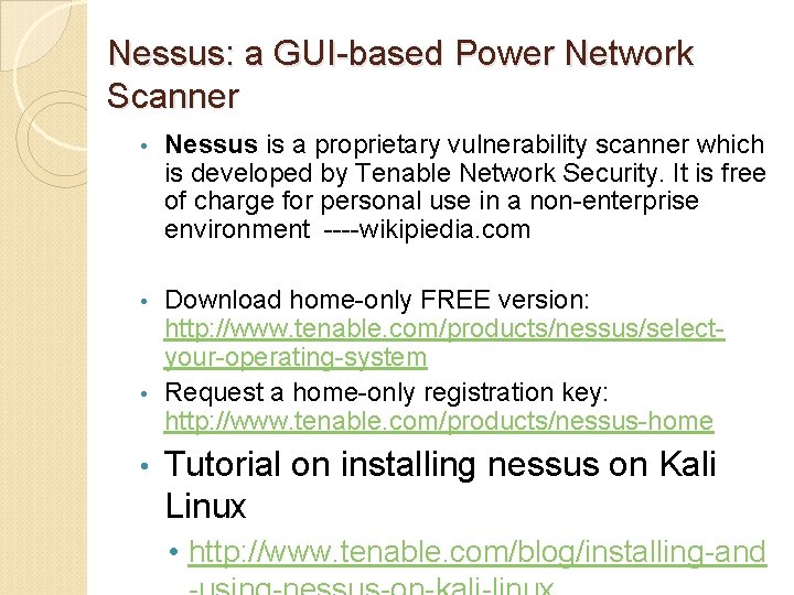 Nessus: a GUI-based Power Network Scanner • Nessus is a proprietary vulnerability scanner which