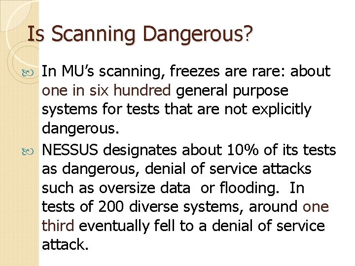Is Scanning Dangerous? In MU’s scanning, freezes are rare: about one in six hundred