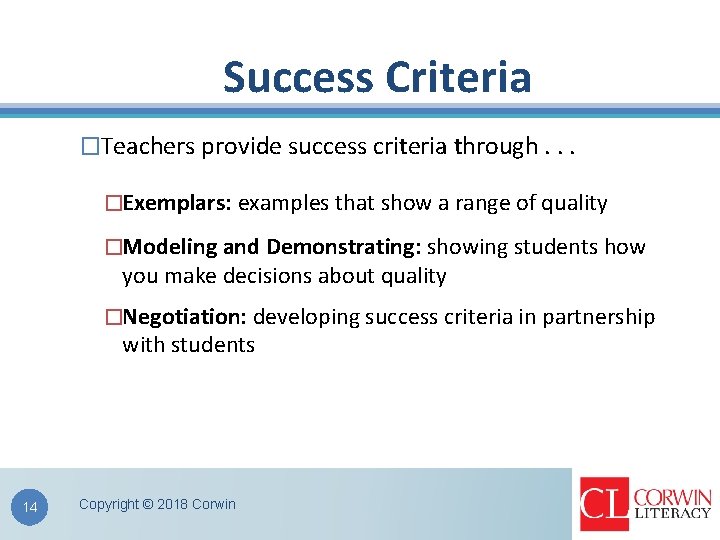 Success Criteria �Teachers provide success criteria through. . . �Exemplars: examples that show a