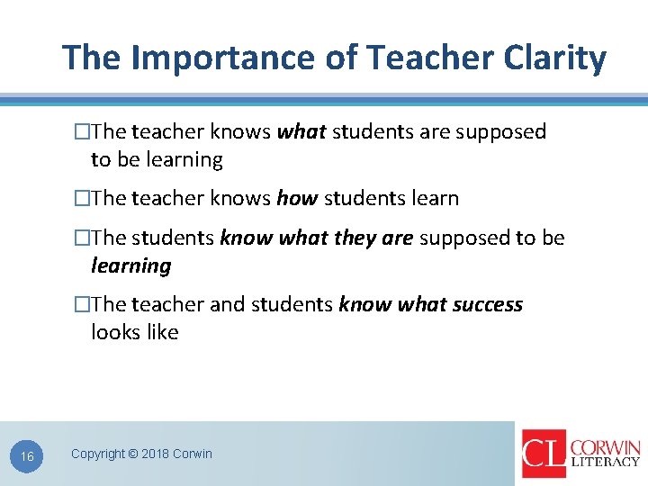 The Importance of Teacher Clarity �The teacher knows what students are supposed to be