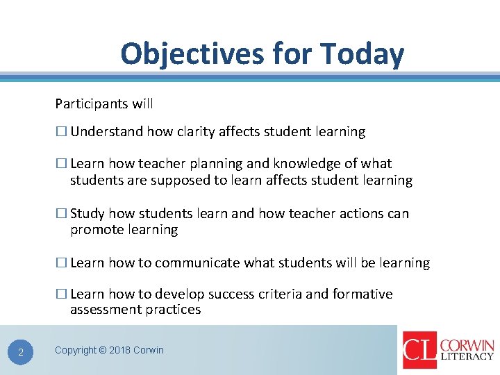 Objectives for Today Participants will � Understand how clarity affects student learning � Learn