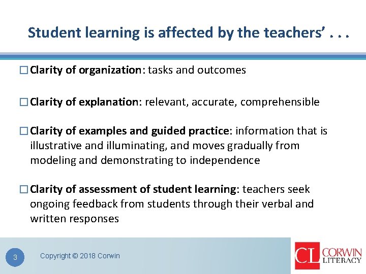 Student learning is affected by the teachers’. . . � Clarity of organization: tasks