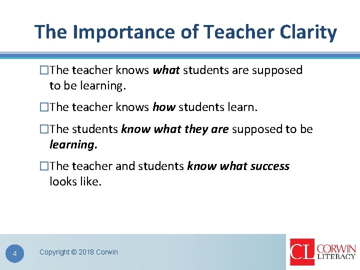 The Importance of Teacher Clarity �The teacher knows what students are supposed to be