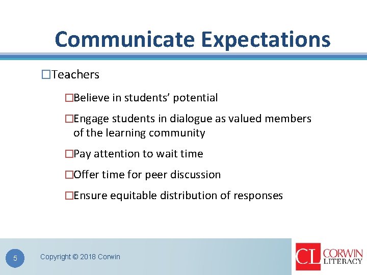 Communicate Expectations �Teachers �Believe in students’ potential �Engage students in dialogue as valued members