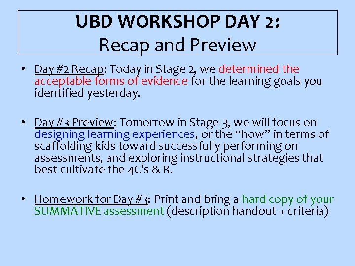 UBD WORKSHOP DAY 2: Recap and Preview • Day #2 Recap: Today in Stage