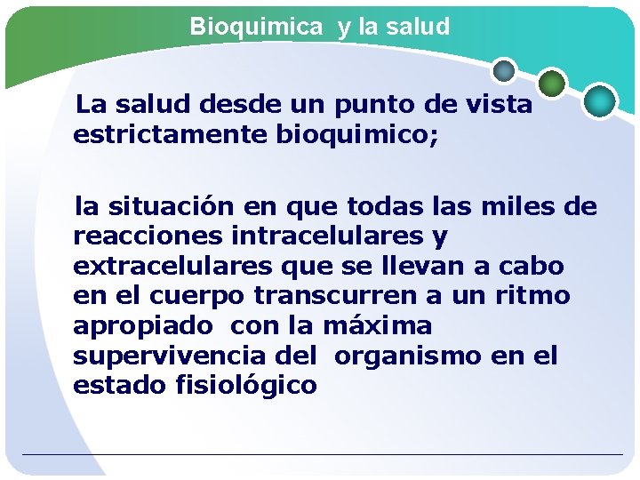 Bioquimica y la salud La salud desde un punto de vista estrictamente bioquimico; la