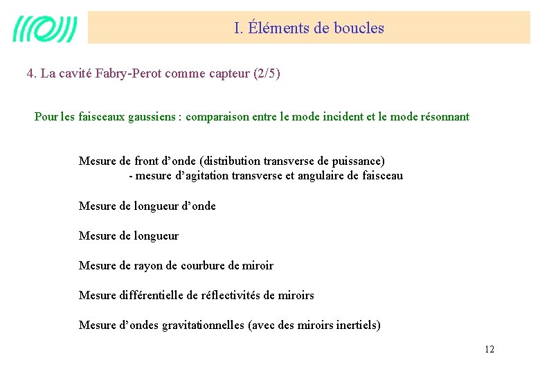 I. Éléments de boucles 4. La cavité Fabry-Perot comme capteur (2/5) Pour les faisceaux