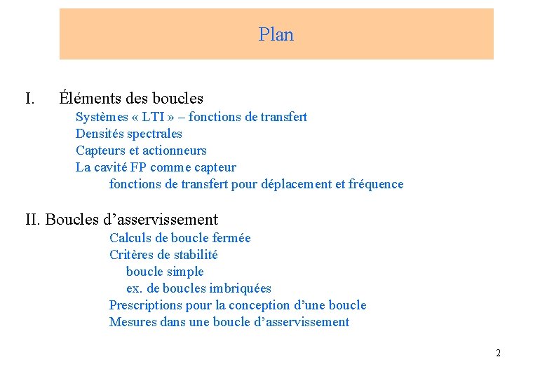 Plan I. Éléments des boucles Systèmes « LTI » – fonctions de transfert Densités