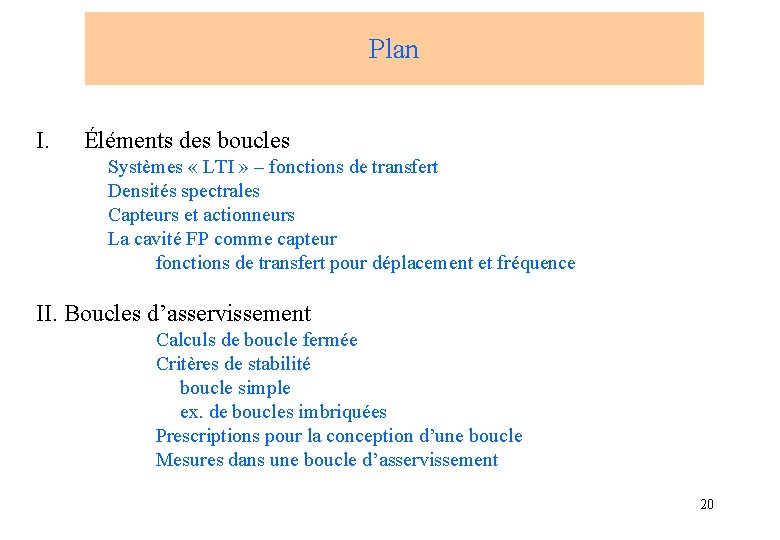 Plan I. Éléments des boucles Systèmes « LTI » – fonctions de transfert Densités