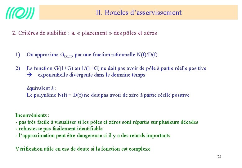 II. Boucles d’asservissement 2. Critères de stabilité : a. « placement » des pôles